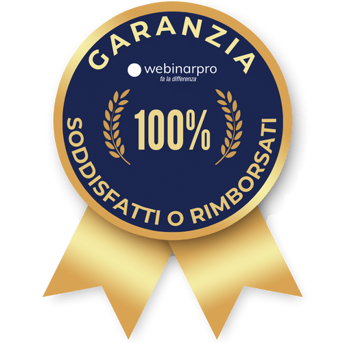 GARANZIA SODDISFATTI O RIMBORSATI WEBINARPRO